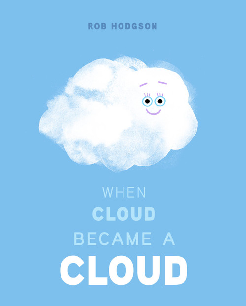 When Cloud Became a Cloud by Rob Hodgson, Rob Hodgson, 9780593224915
