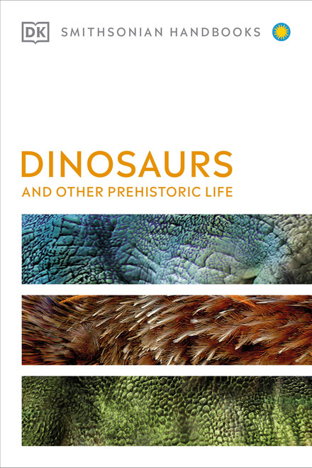 Dinosaurs and Other Prehistoric Life - 9780744028386 by DK, Smithsonian Institution, 9780744028386