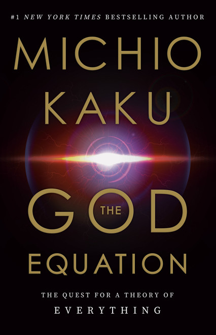 The God Equation (The Quest for a Theory of Everything) by Michio Kaku, 9780385542746