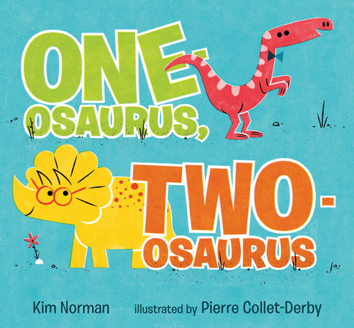 One-osaurus, Two-osaurus by Kim Norman, Pierre Collet-Derby, 9781536201796