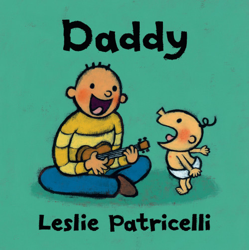 Daddy ((A Heartwarming Story of Father-Child Bonding for Babies and Toddlers)) - 9781536203820 by Leslie Patricelli, Leslie Patricelli, 9781536203820