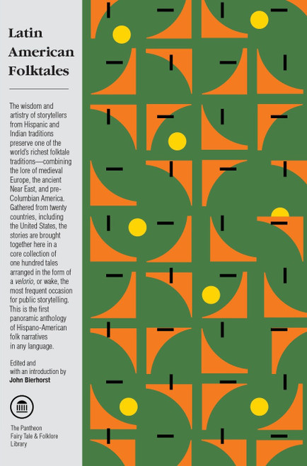 Latin American Folktales (Stories from Hispanic and Indian Traditions) by John Bierhorst, 9780375714399