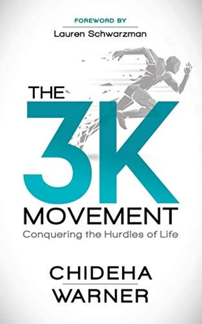 The 3K Movement (Conquering the Hurdles of Life) by Chideha Warner, 9781642796735