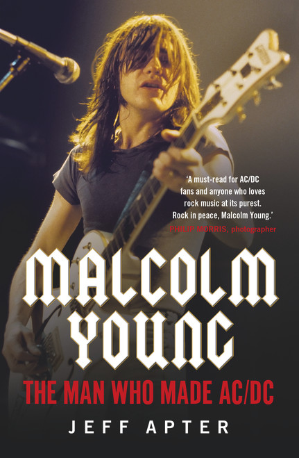 Malcolm Young (The Man Who Made AC/DC) by Jeff Apter, 9781760528751