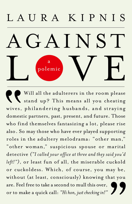 Against Love (A Polemic) by Laura Kipnis, 9780375719325