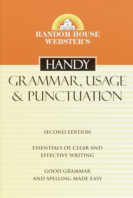Random House Webster's Handy Grammar, Usage, and Punctuation, Second Edition (Miniature Edition) by Random House, 9780375720055