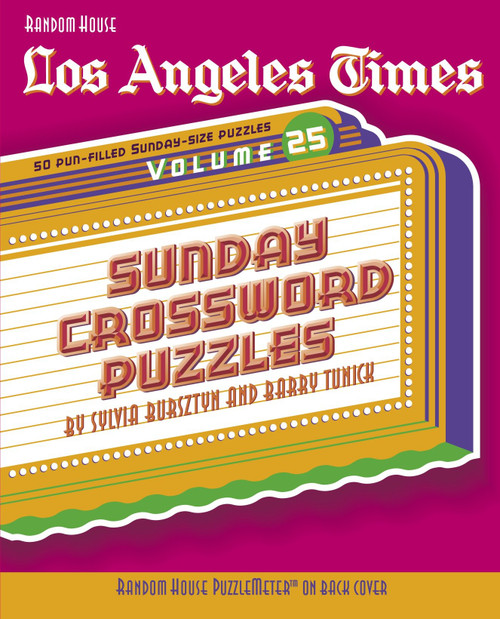 Los Angeles Times Sunday Crossword Puzzles, Volume 25 by Sylvia Bursztyn, Barry Tunick, 9780375721564