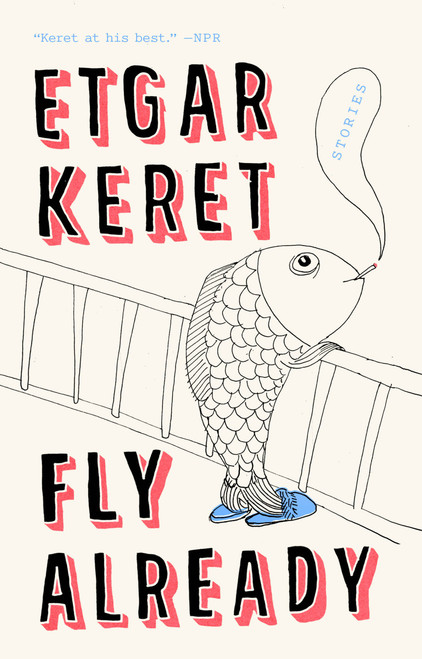 Fly Already (Stories) - 9780399573026 by Etgar Keret, 9780399573026