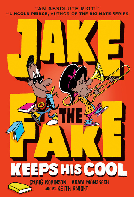 Jake the Fake Keeps His Cool by Craig Robinson, Adam Mansbach, Keith Knight, 9780553523621