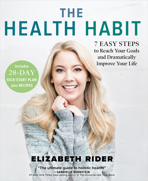 The Health Habit (7 Easy Steps to Reach Your Goals and Dramatically Improve Your Life) - 9781401960711 by Elizabeth Rider, 9781401960711