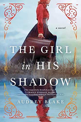 The Girl in His Shadow (A Novel) by Audrey Blake, 9781728228723
