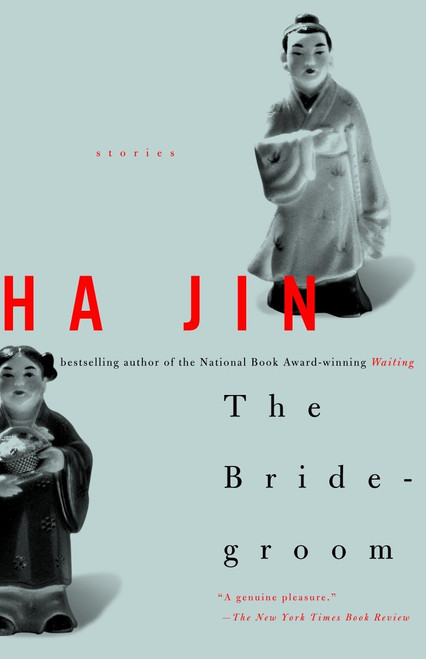 The Bridegroom (Stories) by Ha Jin, 9780375724930