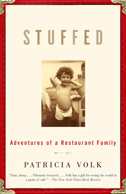 Stuffed (Adventures of a Restaurant Family: A Memoir) by Patricia Volk, 9780375724992