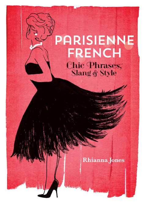 Parisienne French (Chic Phrases, Slang and Style) (Miniature Edition) - 9781646041671 by Rhianna Jones