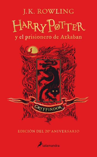 Harry Potter y el prisionero de Azkaban. / Harry Potter and the Prisoner of Azkaban. Gryffindor Edition (Spanish Edition) by J.K. Rowling, 9788418174087