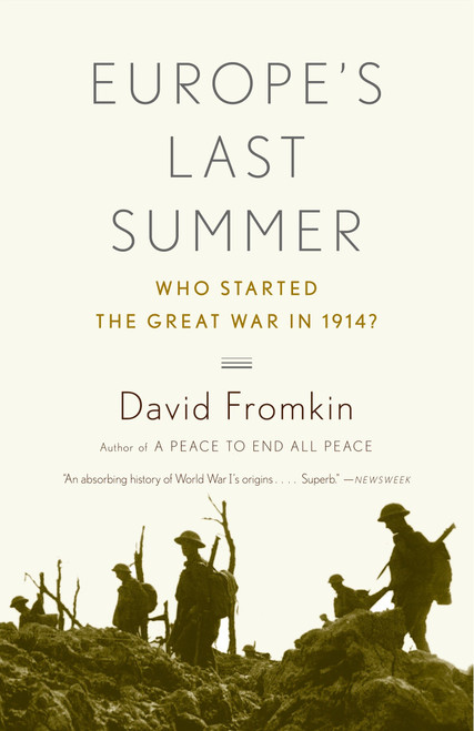 Europe's Last Summer (Who Started the Great War in 1914?) by David Fromkin, 9780375725753