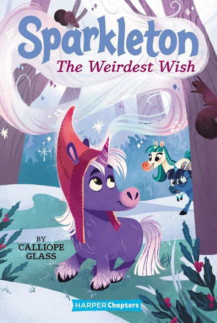 Sparkleton #4: The Weirdest Wish - 9780062948014 by Calliope Glass, Hollie Mengert