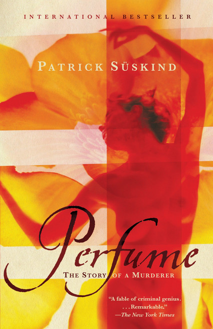 Perfume (The Story of a Murderer) by Patrick Suskind, 9780375725845