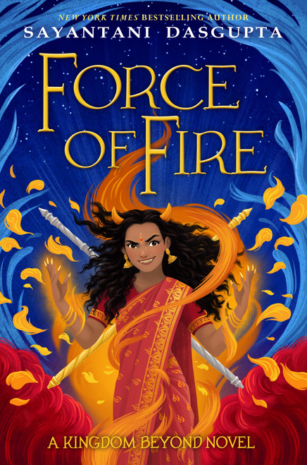 Force of Fire (The Fire Queen #1) - 9781338636642 by Sayantani DasGupta, 9781338636642