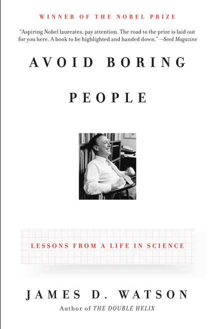 Avoid Boring People (Lessons from a Life in Science) by James D. Watson, 9780375727146