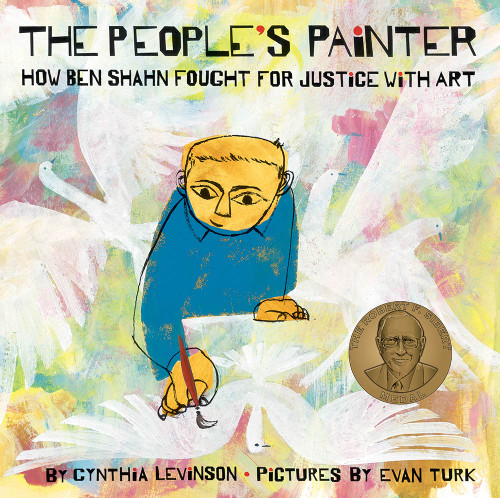 The People's Painter (How Ben Shahn Fought for Justice with Art) by Cynthia Levinson, Evan Turk, 9781419741302