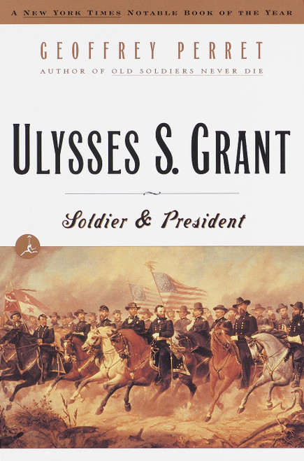 Ulysses S. Grant (Soldier & President) by Geoffrey Perret, 9780375752209