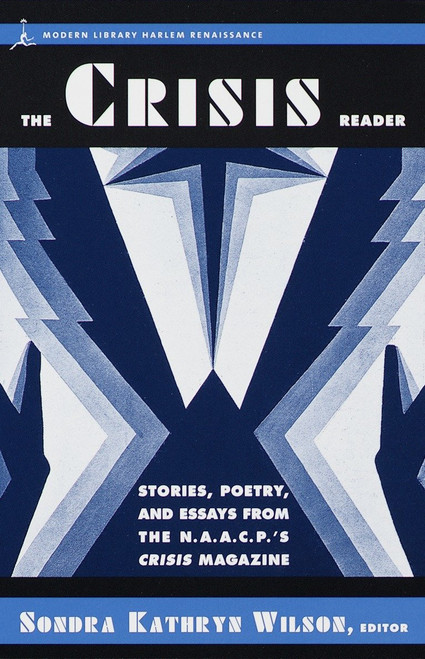 The Crisis Reader (Stories, Poetry, and Essays from the N.A.A.C.P.'s Crisis Magazine) by Dr. Sondra Kathryn Wilson, 9780375752315