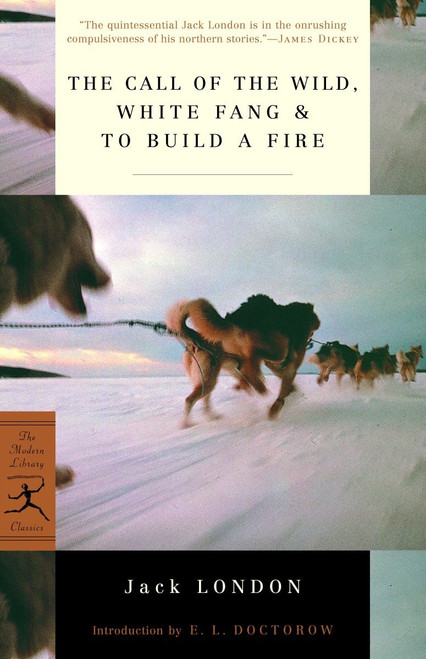 The Call of the Wild, White Fang & To Build a Fire by Jack London, E.L. Doctorow, 9780375752513