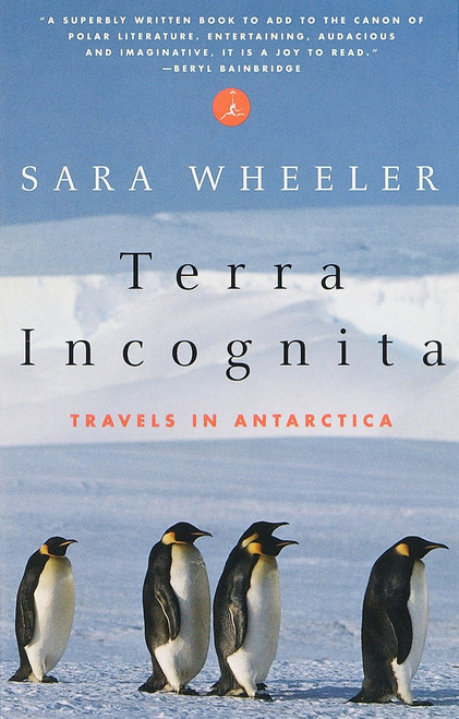 Terra Incognita (Travels in Antarctica) by Sara Wheeler, 9780375753381