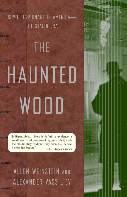 The Haunted Wood (Soviet Espionage in America--The Stalin Era) by Allen Weinstein, Alexander Vassiliev, 9780375755361
