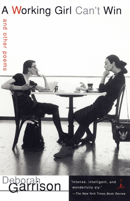 A Working Girl Can't Win (and Other Poems) by Deborah Garrison, 9780375755408