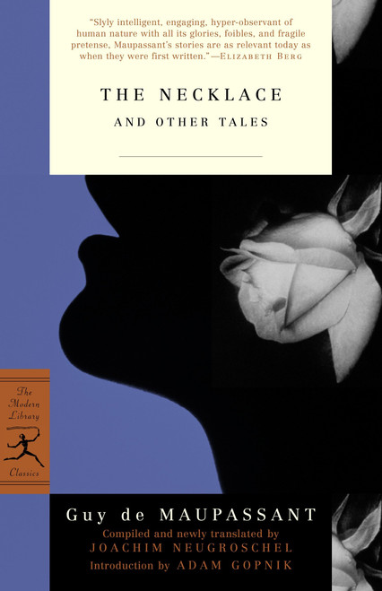 The Necklace and Other Tales by Guy de Maupassant, Joachim Neugroschel, Adam Gopnik, 9780375757174
