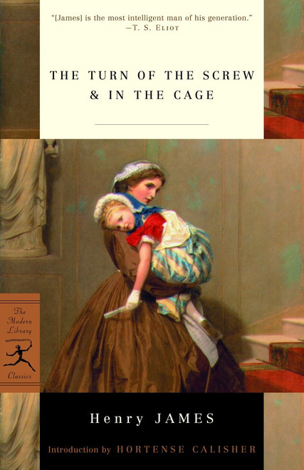 The Turn of the Screw & In the Cage by Henry James, Hortense Calisher, 9780375757402