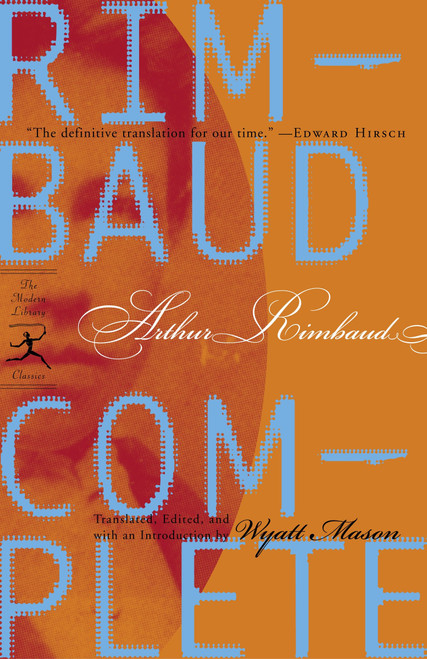 Rimbaud Complete by Arthur Rimbaud, Wyatt Mason, Wyatt Mason, Wyatt Mason, 9780375757709