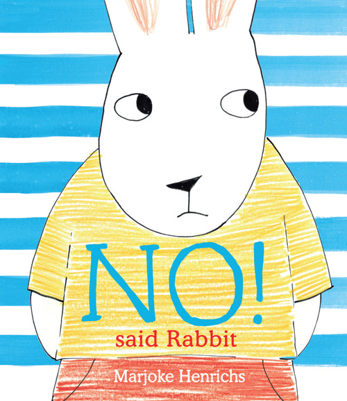 No! Said Rabbit by Marjoke Henrichs, 9781682632949