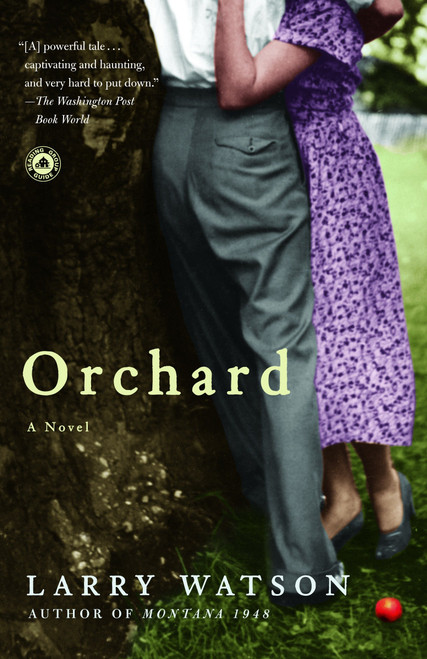 Orchard (A Novel) by Larry Watson, 9780375758546