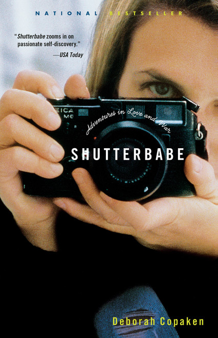 Shutterbabe (Adventures in Love and War) by Deborah Copaken, 9780375758683