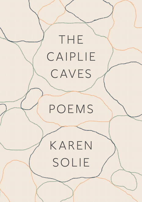 The Caiplie Caves (Poems) - 9780374602895 by Karen Solie, 9780374602895