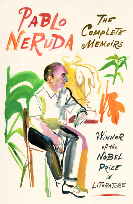 The Complete Memoirs (Expanded Edition) by Pablo Neruda, Hardie St. Martin, Adrian Nathan West, 9780374538125