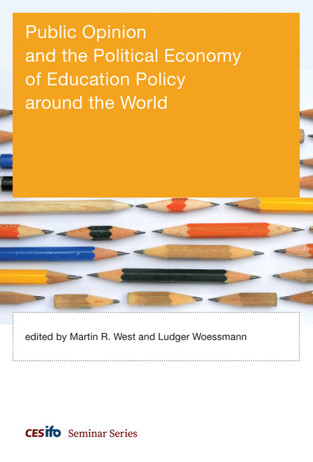 Public Opinion and the Political Economy of Education Policy around the World by Martin R. West, Ludger Woessmann, 9780262045681