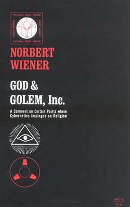 God & Golem, Inc. (A Comment on Certain Points where Cybernetics Impinges on Religion) by Norbert Wiener, 9780262730112