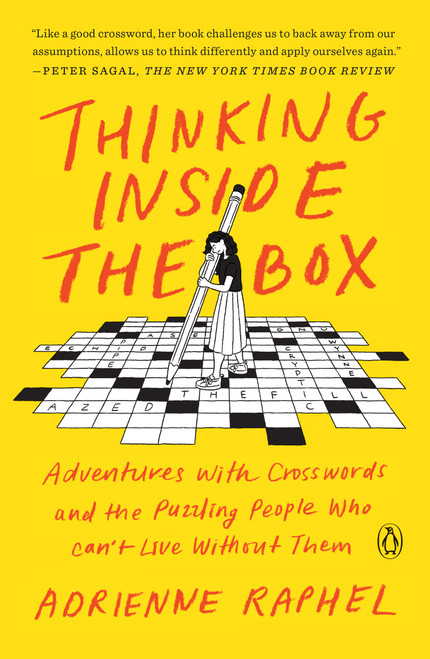 Thinking Inside the Box (Adventures with Crosswords and the Puzzling People Who Can't Live Without Them) - 9780525522102 by Adrienne Raphel, 9780525522102