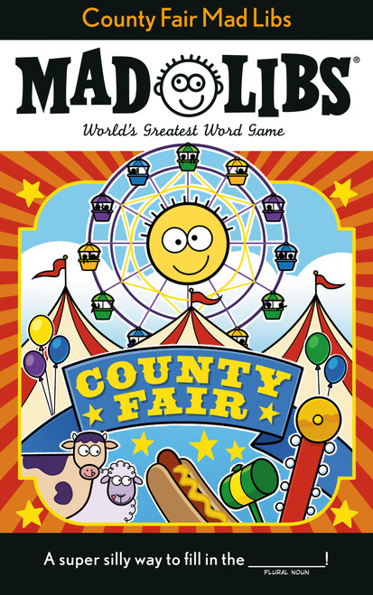 County Fair Mad Libs (World's Greatest Word Game) by Sarah Fabiny, Mad Libs, 9780593224120