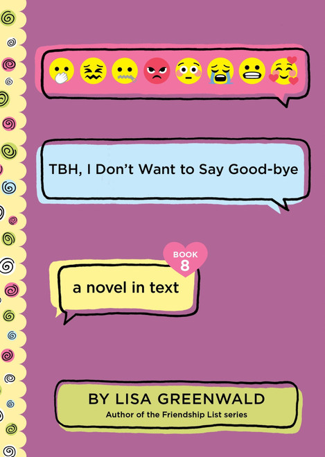 TBH #8: TBH, I Don't Want to Say Good-bye by Lisa Greenwald, 9780062991836