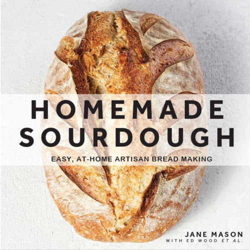 Homemade Sourdough (Easy, At-Home Artisan Bread Making) by Jane Mason, 9780785838999