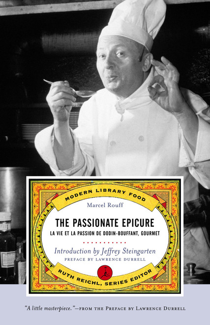The Passionate Epicure (La Vie et la Passion de Dodin-Bouffant, Gourmet) by Marcel Rouff, 9780375760808