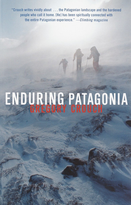 Enduring Patagonia by Gregory Crouch, 9780375761287