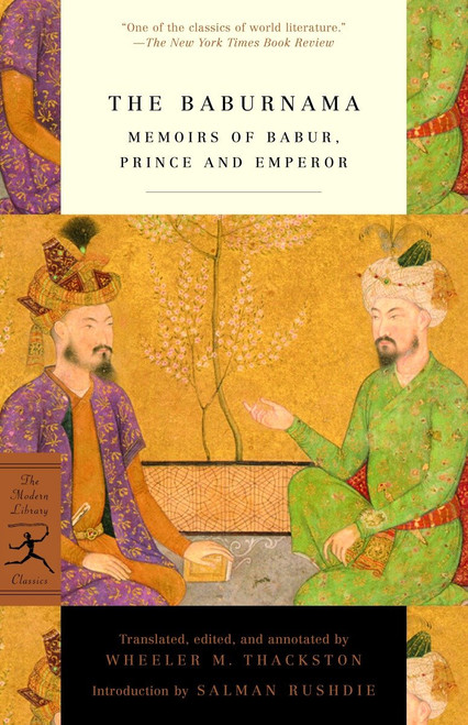 The Baburnama (Memoirs of Babur, Prince and Emperor) by W.M. Thackston, Jr., 9780375761379