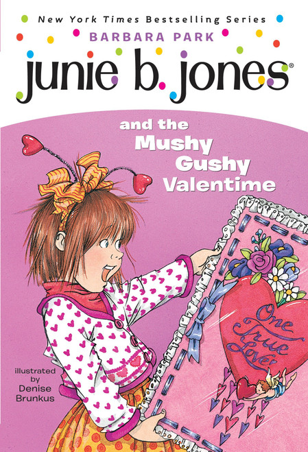 Junie B. Jones #14: Junie B. Jones and the Mushy Gushy Valentime by Barbara Park, Denise Brunkus, 9780375800399
