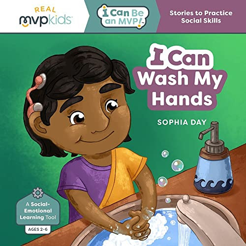 I Can Wash My Hands by Sophia Day, Celestte Dills, Timothy Zowada, 9781649999863